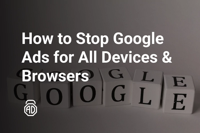 How to Block Google Ads on Android &amp; iPhone